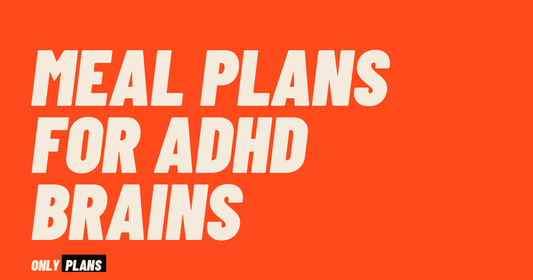 ADHD meal planning. Only Plans blog post.